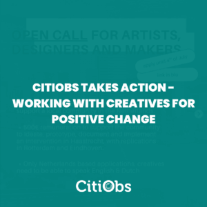 CitiObs takes action – working with creatives for positive change