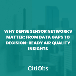 Why Dense Sensor Networks Matter: From Data Gaps to Decision-Ready Air Quality Insights