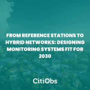 From Reference Stations to Hybrid Networks: Designing Monitoring Systems Fit for 2030