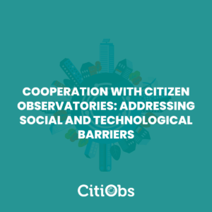 Cooperation with Citizen Observatories: addressing social and technological barriers